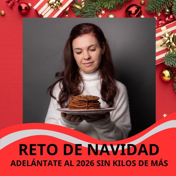 Reto de NAVIDAD: Adelántate al 2026 sin kilos de más